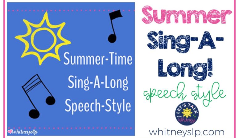 Summertime Sing-a-Long…Speech Style!