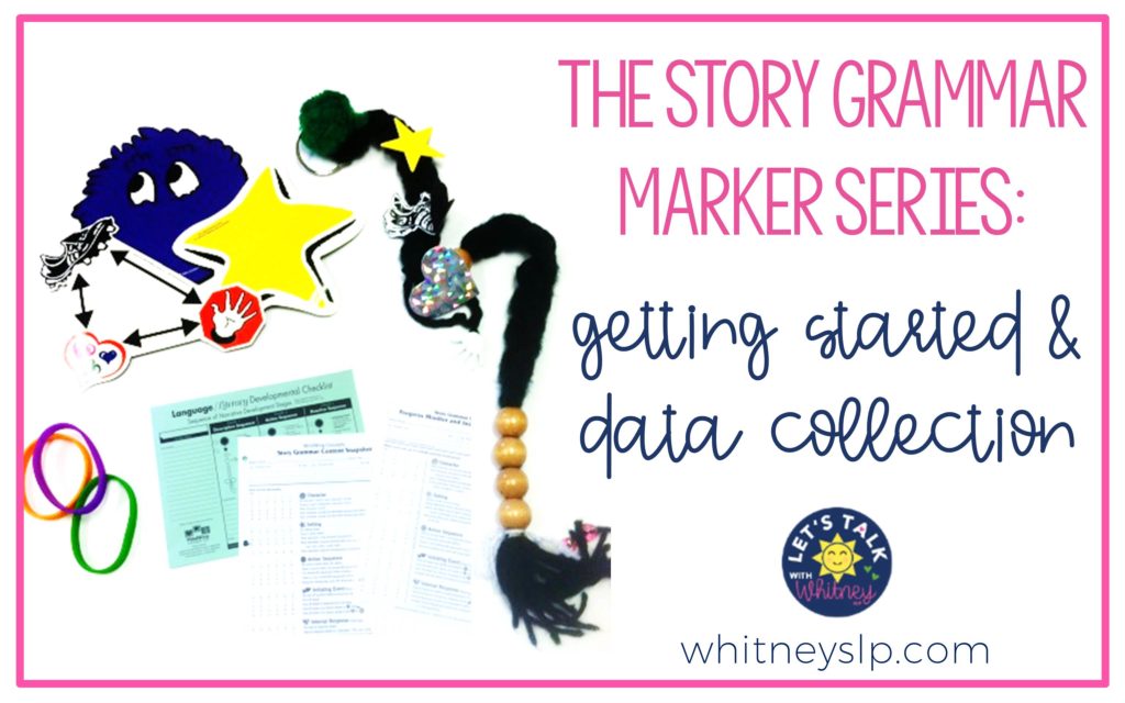story-grammar-marker-getting-started-and-data-collection-let-s-talk