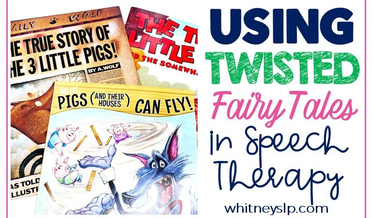 Using Twisted Fairy Tales in Speech Therapy